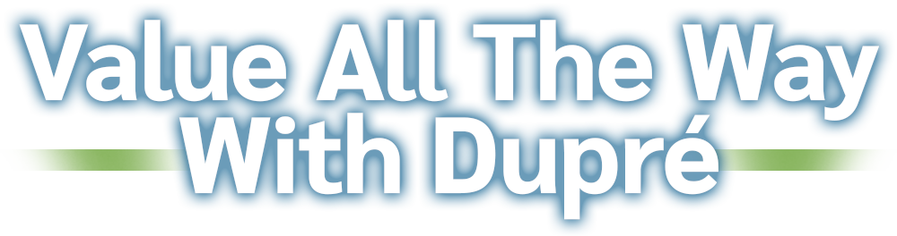 Value All The Way With Dupré
